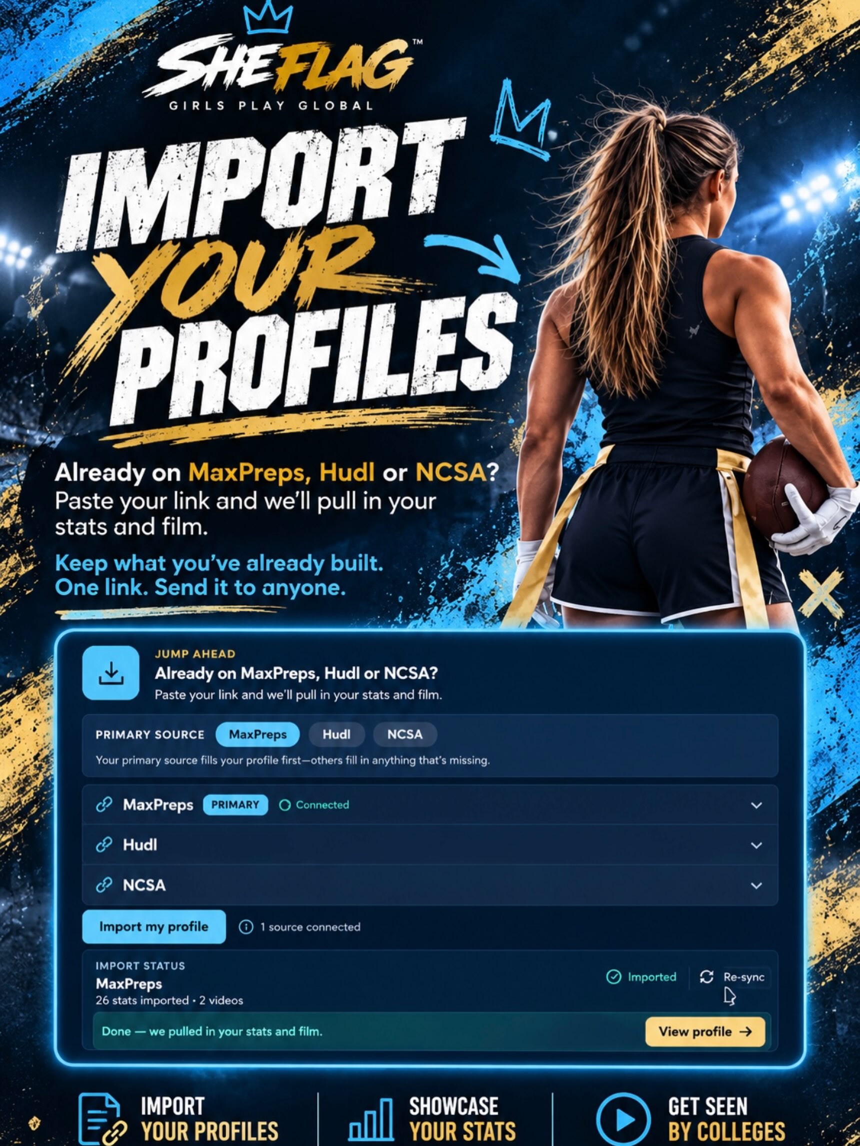 Your profile. Your highlights. More eyes on your game.

Bring your recruiting profiles together with SheFlag.
